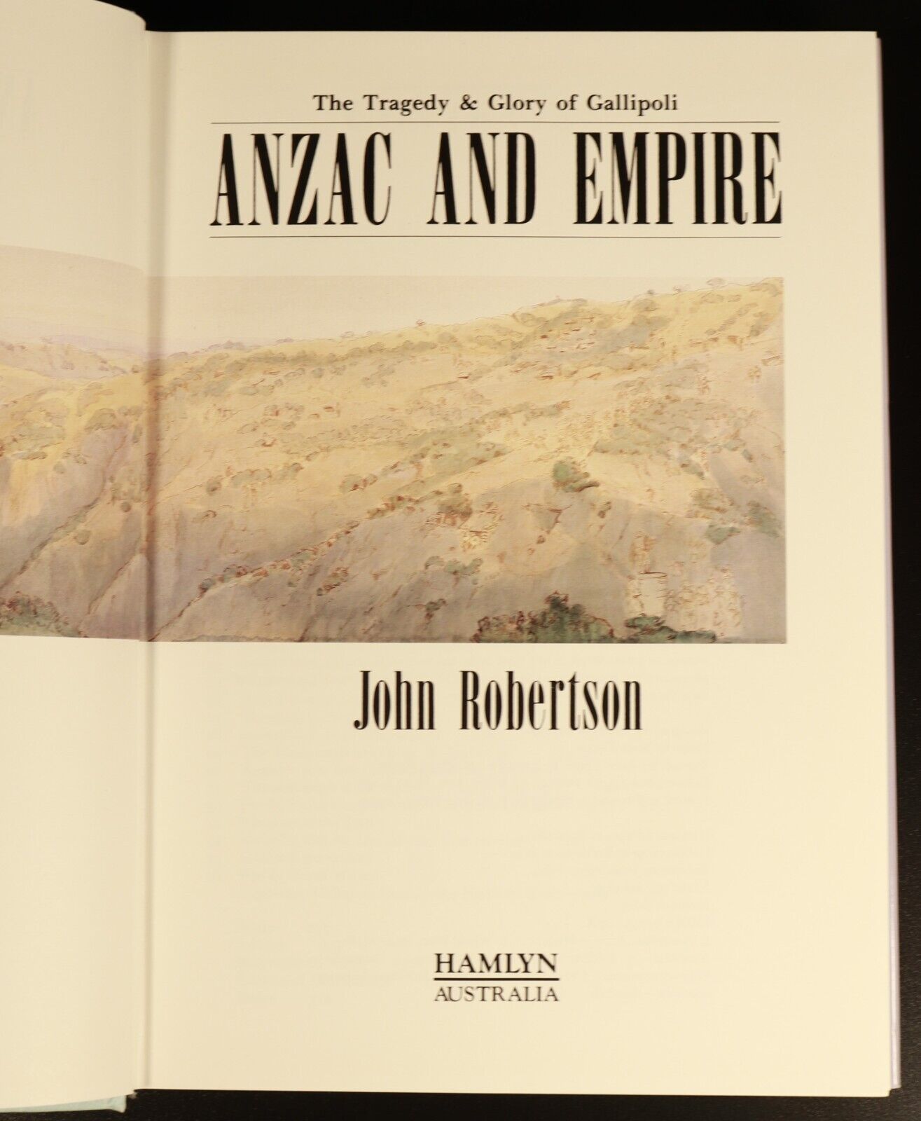 1990 ANZAC & Empire by J. Robertson Australian Military History Book Gallipoli