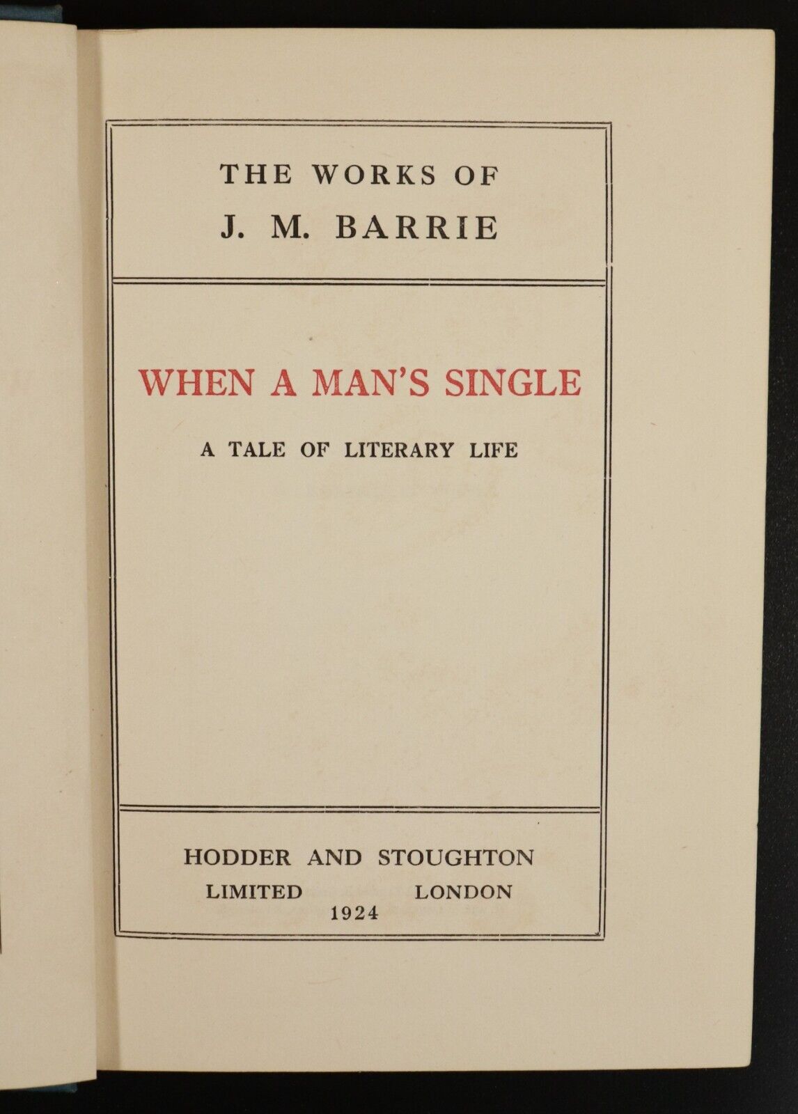 1924 When A Man's Single Literary Life J.M. Barrie Antique Scottish Fiction Book